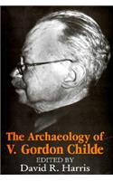 The Archaeology of V. Gordon Childe