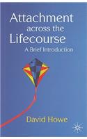 Attachment Across the Lifecourse: A Brief Introduction