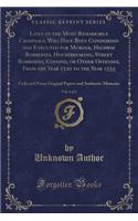 Lives of the Most Remarkable Criminals, Who Have Been Condemned and Executed for Murder, Highway Robberies, Housebreaking, Street Robberies, Coining, or Other Offenses, from the Year 1720 to the Year 1735, Vol. 1 of 2