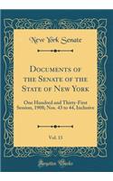 Documents of the Senate of the State of New York, Vol. 13: One Hundred and Thirty-First Session, 1908; Nos. 43 to 44, Inclusive (Classic Reprint)