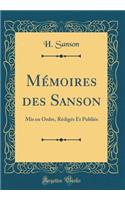 Mï¿½moires Des Sanson: MIS En Ordre, Rï¿½digï¿½s Et Publiï¿½s (Classic Reprint)