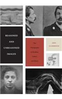 Reasoned and Unreasoned Images: The Photography of Bertillon, Galton, and Marey