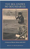 The Sea Knows No Boundaries: A Century of Marine Science Under ICES(The Sea Knows No Boundaries)
