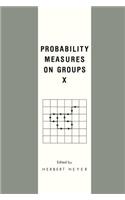 Probability Measures on Groups X