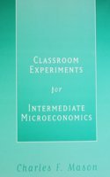 Classroom Experiments for Intermediate Microeconomics