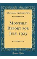 Monthly Report for July, 1923 (Classic Reprint)