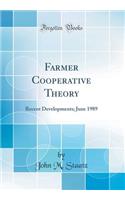 Farmer Cooperative Theory: Recent Developments; June 1989 (Classic Reprint)