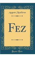 Fez (Classic Reprint)
