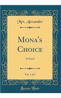Mona's Choice, Vol. 1 of 3: A Novel (Classic Reprint)