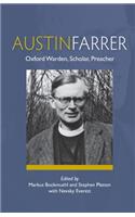 Austin Farrer: Oxford Warden, Scholar, Preacher