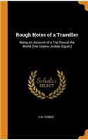Rough Notes of a Traveller