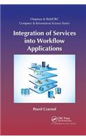 Integration of Services into Workflow Applications: (Chapman & Hall/CRC Computer and Information Science Series)