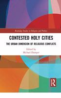 Contested Holy Cities: The Urban Dimension of Religious Conflicts