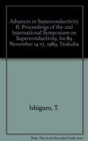 Advances in Superconductivity II: Proceedings of the 2nd International Symposium on Superconductivity, Iss 89 November 14-17, 1989, Tsukuba