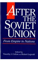 After the Soviet Union: From Empire to Nations