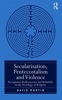 Secularisation, Pentecostalism and Violence