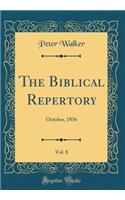 The Biblical Repertory, Vol. 8: October, 1836 (Classic Reprint): October, 1836 (Classic Reprint)