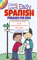 Color & Learn Easy Spanish Phrases for Kids: (Little Activity Books)