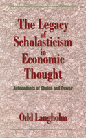 The Legacy of Scholasticism in Economic Thought