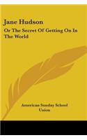 Jane Hudson: Or The Secret Of Getting On In The World(English)