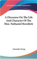 Discourse On The Life And Character Of The Hon. Nathaniel Bowditch