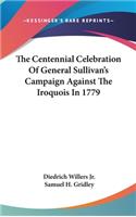 Centennial Celebration Of General Sullivan's Campaign Against The Iroquois In 1779