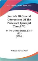 Journals Of General Conventions Of The Protestant Episcopal Church V2: In The United States, 1785-1835 (1874)
