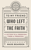 To My Friend Who Left the Faith