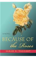 Because of the Roses