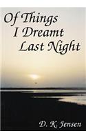 Of Things I Dreamt Last Night
