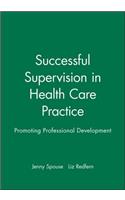Successful Supervision in Health Care Practice