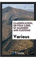 Classification; Gr Folk-Lore; GT Manners and Customs