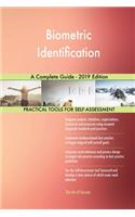 Biometric Identification A Complete Guide - 2019 Edition
