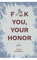 Fuck You, Your Honor