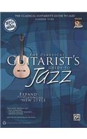 Classical Guitarist's Guide to Jazz: Expand Your Playing with a New Style, Book & MP3 CD