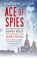 Ace of Spies: The True Story of Sidney Reilly(Revealing History (Paperback))