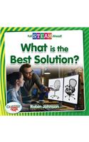 What Is the Best Solution?