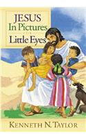 Jesus In Pictures For Little Eyes