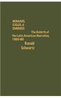 Nomads, Exiles, & Emigres: The Rebirth of Latin American Narrative, 1960-80