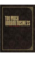 Too Much Horror Business