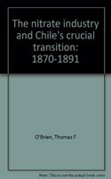 The Nitrate Industry and Chile's Crucial Transition