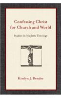 Confessing Christ for Church and World – Studies in Modern Theology
