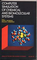 Computer Simulation of Chemical and Biomolecular Systems (Annals of the New York Academy of Sciences)