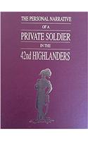 A Personal Narrative of a Private Soldier in the 42nd Highlanders