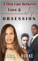 A Thin Line Between Love & Obsession
