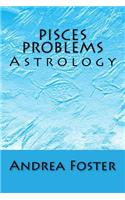 Pisces Problems: Astrology