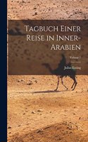 Tagbuch Einer Reise in Inner-Arabien; Volume 1