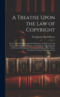 Treatise Upon the law of Copyright