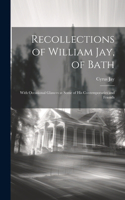 Recollections of William Jay, of Bath