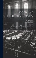 Gegen Die Freiheitsstrafen
